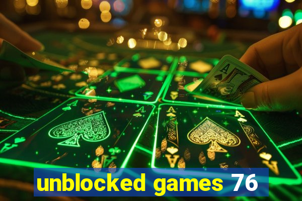 unblocked games 76